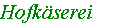 Hofkserei