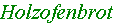 Holzofenbrot